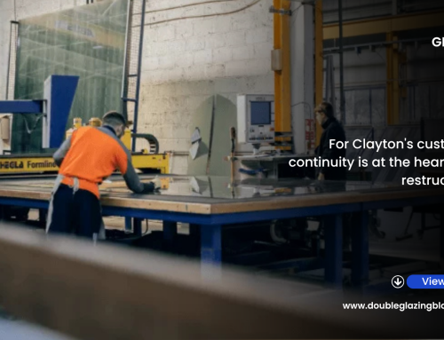 Clayton Glass Restructures To Strengthen Its Nationwide Glass Offering